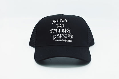 Better Than Selling Dope - Real Estate (Trucker Hat - BLACK)