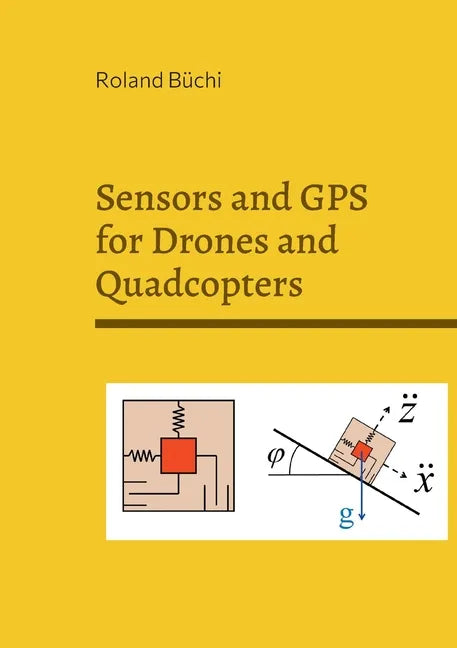 Sensors and GPS for Drones and Quadcopters - Paperback