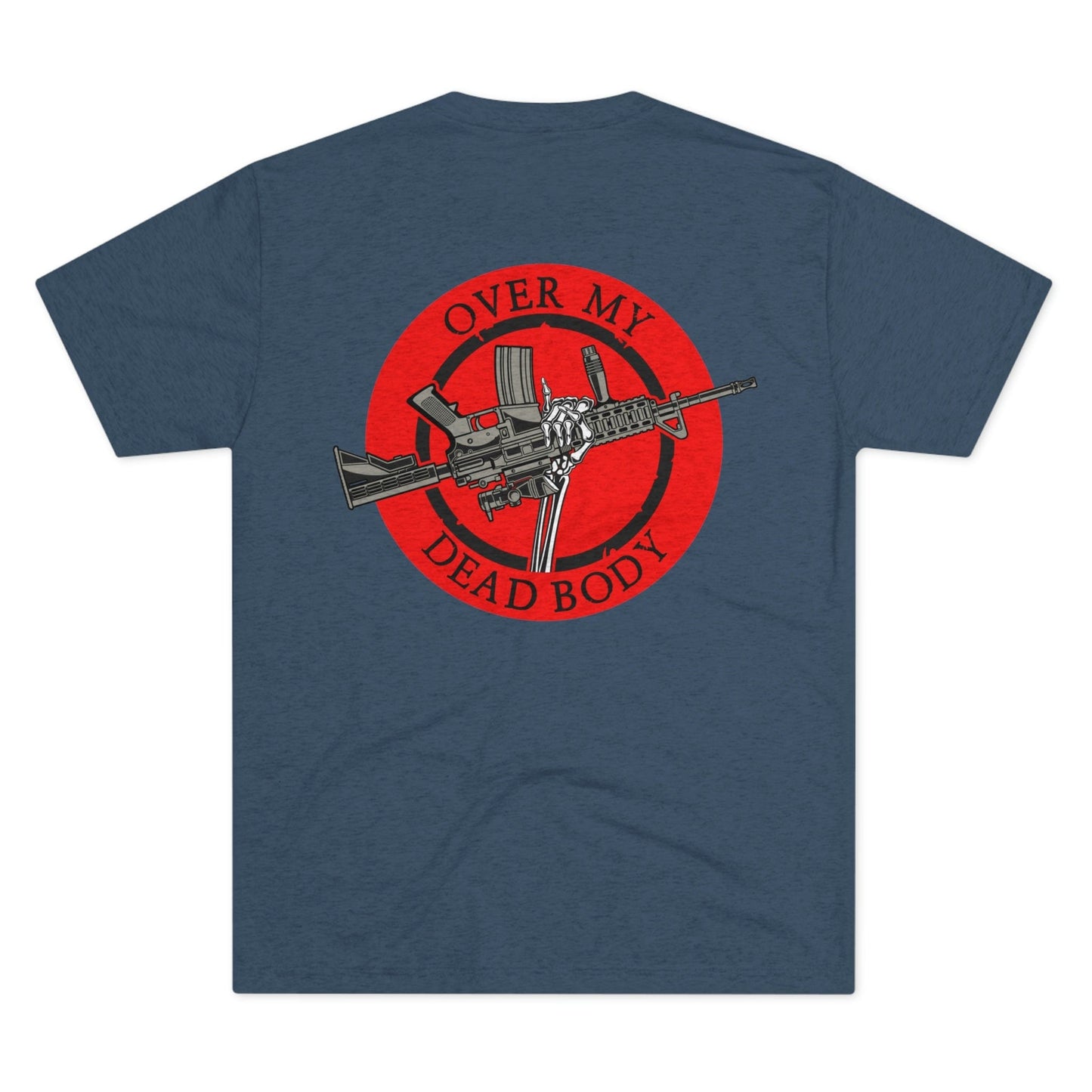 Over My Dead Body -  Tri-Blend Crew Tee